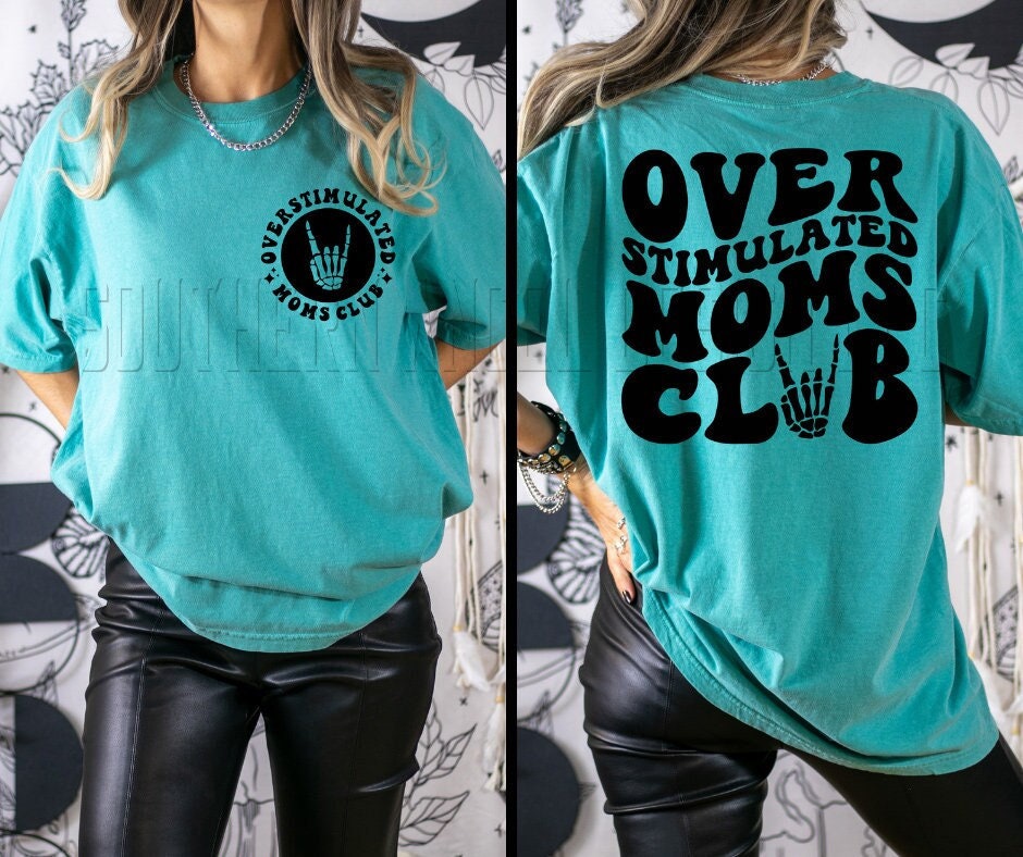 Over stimulated mama t-shirt